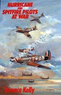 Book cover of Hurricane and Spitfire Pilots at War by KELLY, Terence